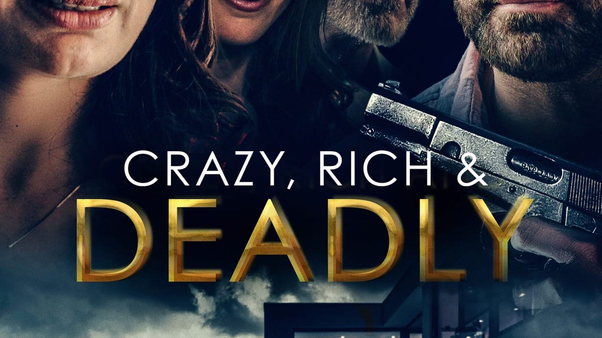 Crazy, Rich And Deadly