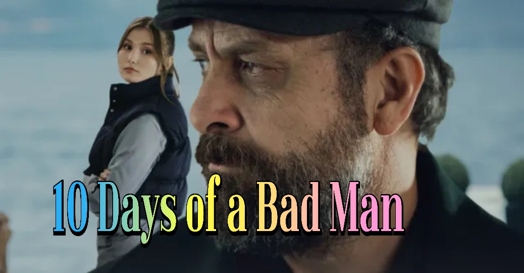 10 Days of a Bad Man
