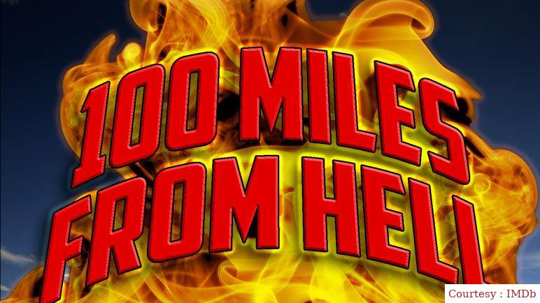Watch Free  100 Miles from Hell Full Movie Online