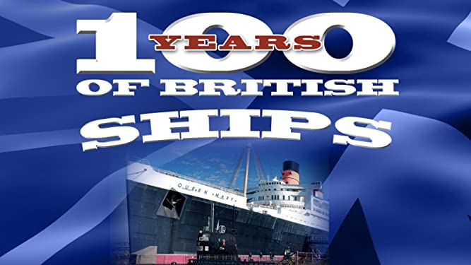 100 Years of British Ships 