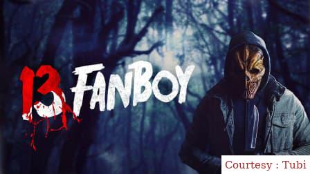 Watch Free  13 Fanboy Full Movie Online
