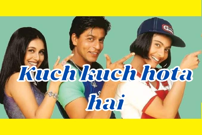 Kuch Kuch Hota Hai
