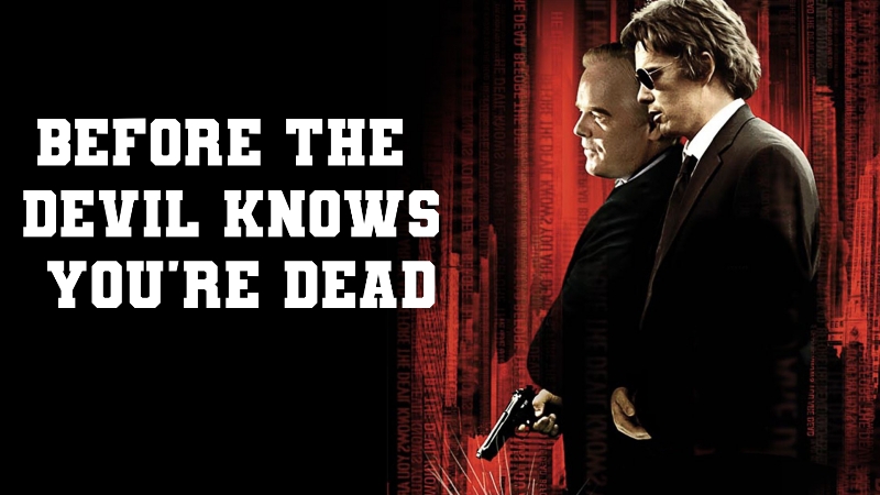 Before the Devil Knows You're Dead