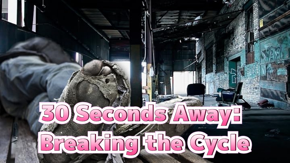 Watch Free 30 Seconds Away: Breaking the Cycle Full Movie Online