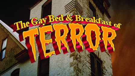 Watch Free  The Gay Bed and Breakfast of Terror Full Movie Online