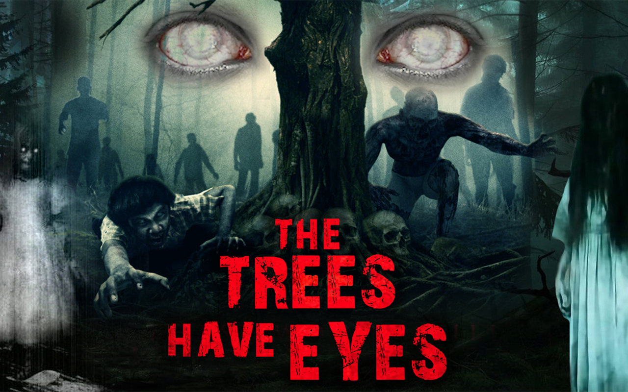 The Trees Have Eyes