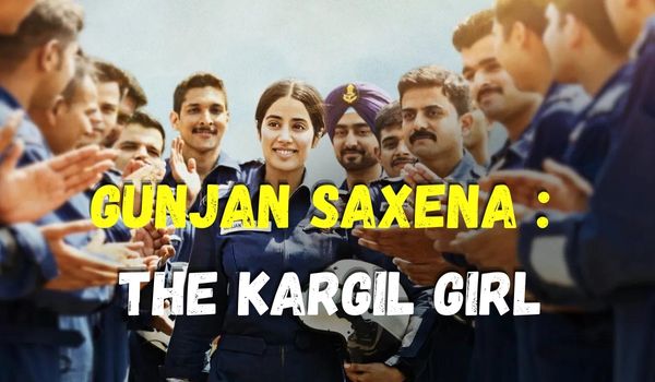 Gunjan Saxena: The Kargil Girl