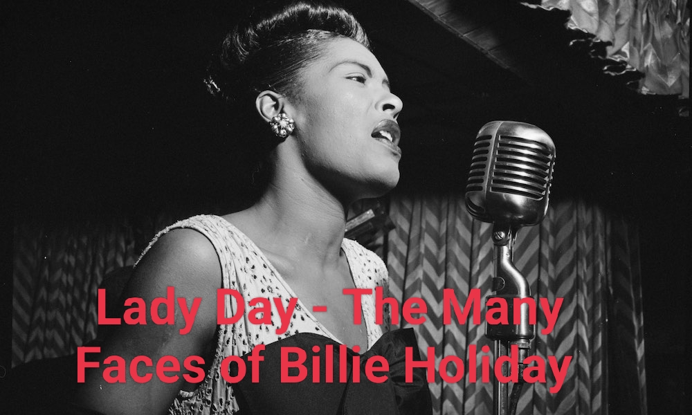 Lady Day - The Many Faces of Billie Holiday