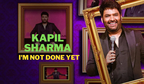 Watch Free  Kapil Sharma: I'm Not Done Yet Full Movie Online
