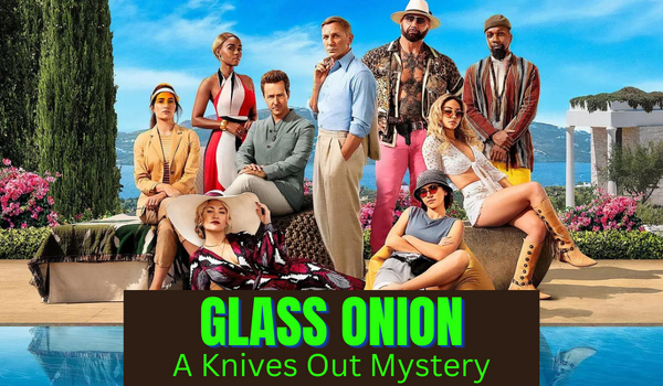 Glass Onion: A Knives Out Mystery