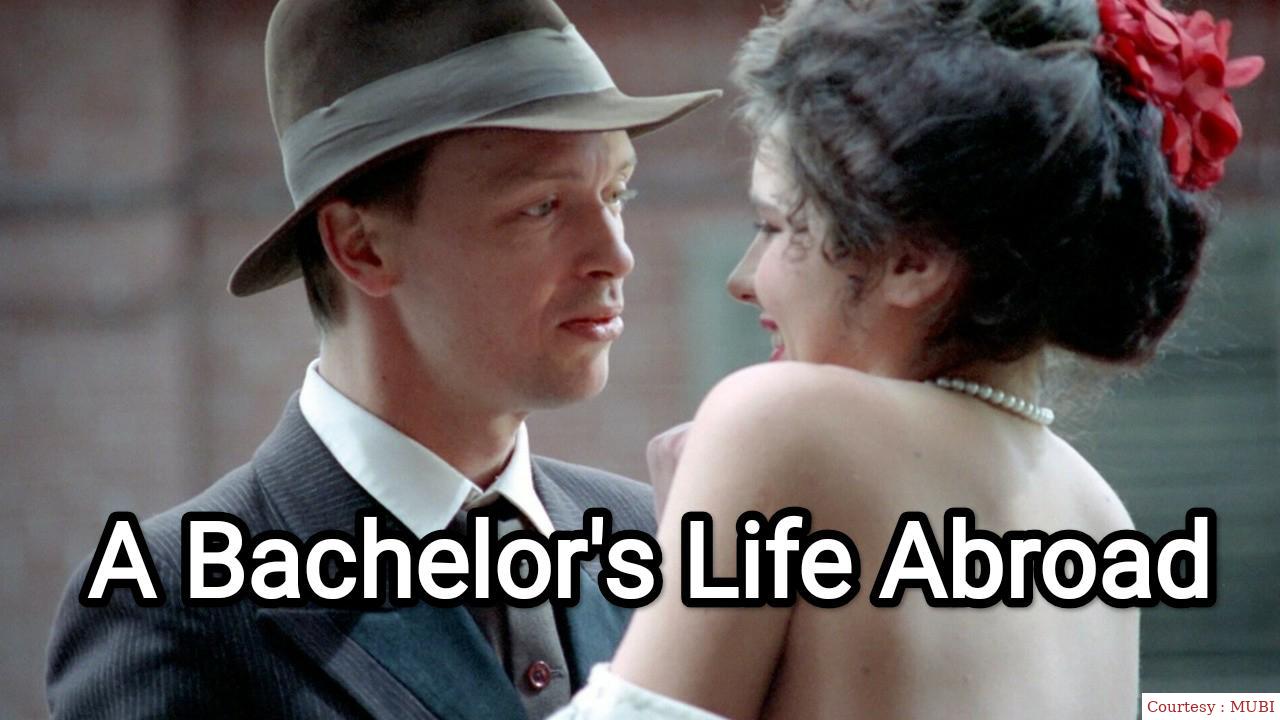 Watch Free  A Bachelor's Life Abroad Full Movie Online