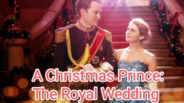 Watch Free A Christmas Prince: The Royal Wedding Full Movie Online