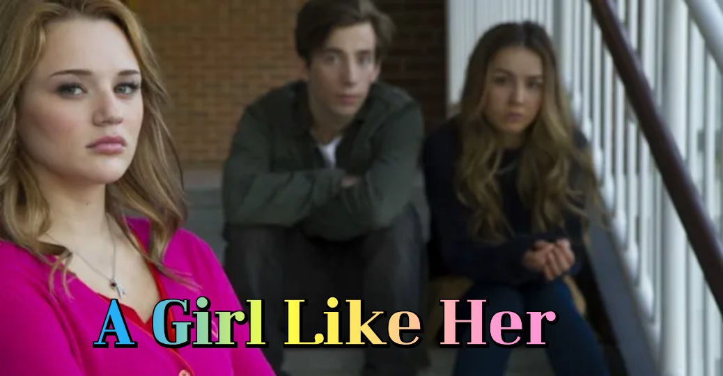 Watch Free A Girl Like Her Full Movie Online