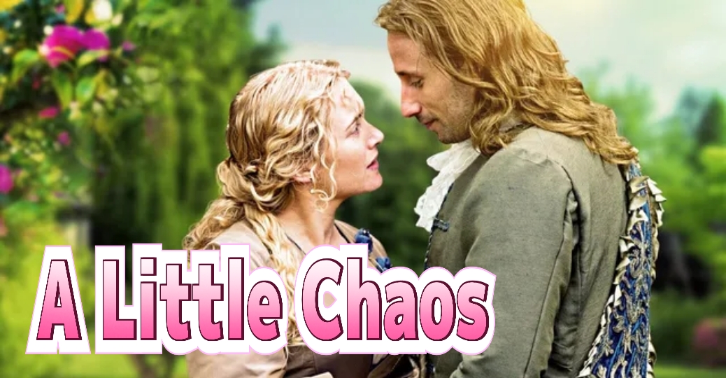 Watch Free A Little Chaos Full Movie Online