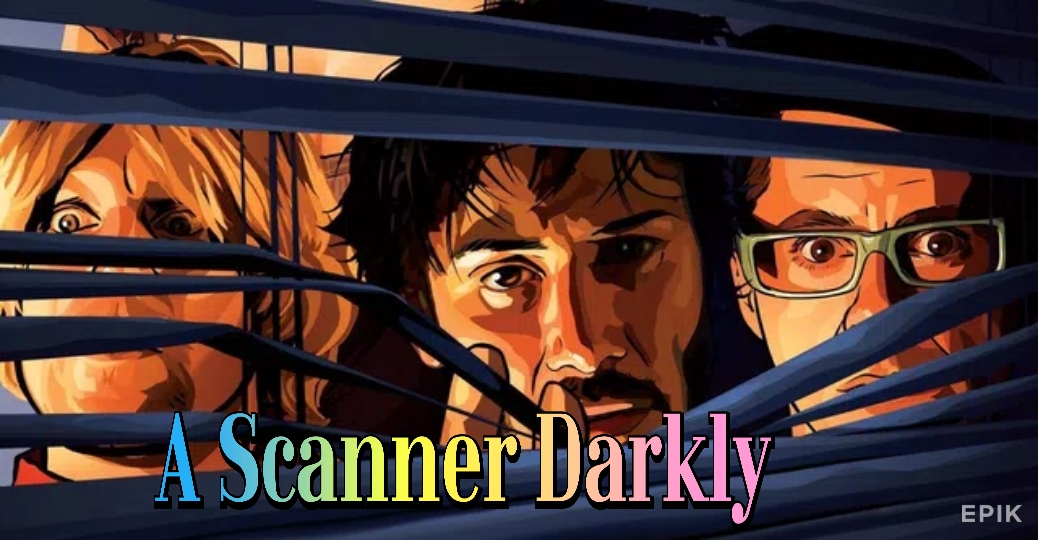 A Scanner Darkly