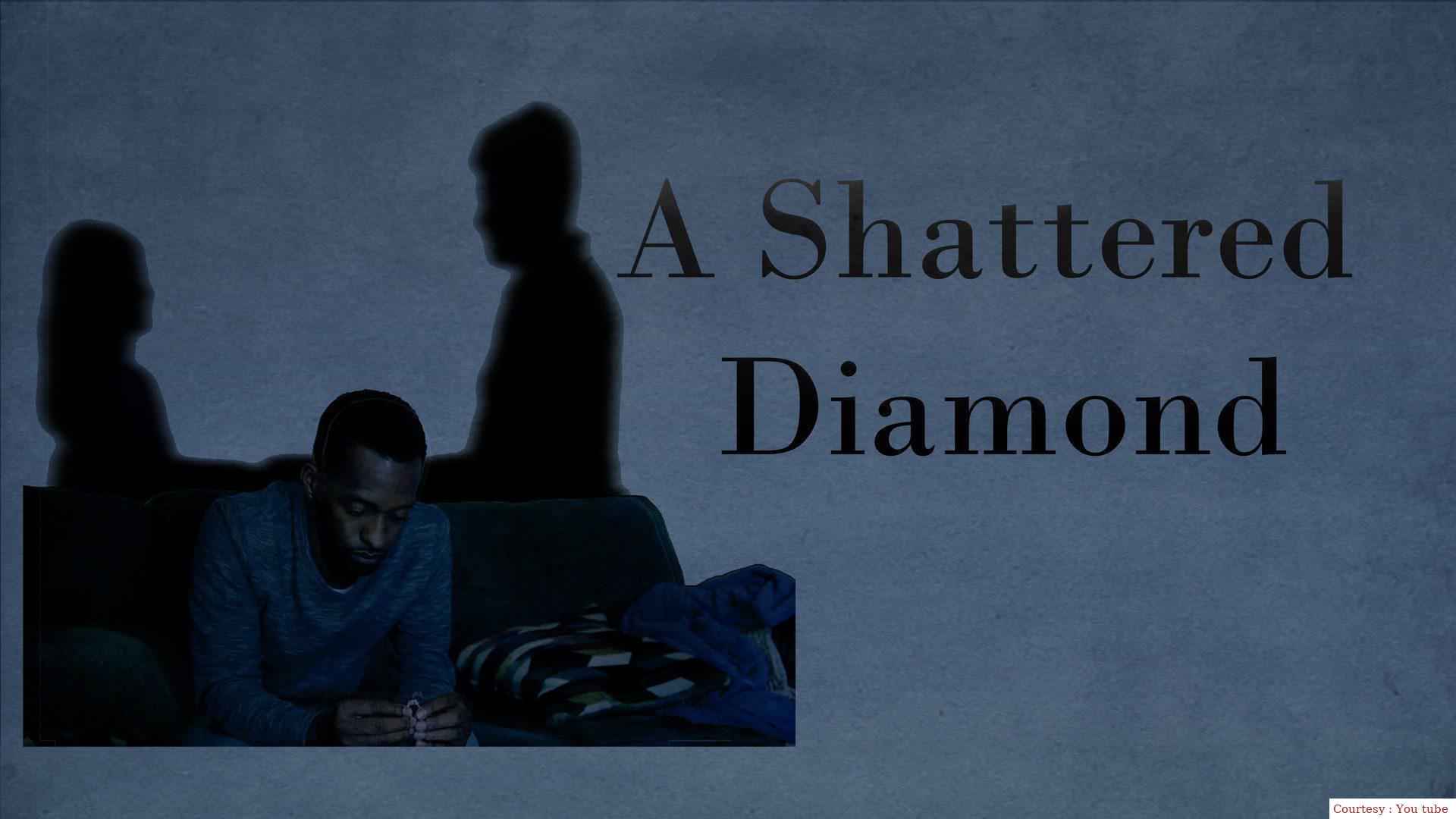 A Shattered Diamond 