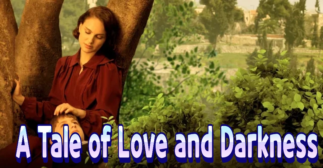 A Tale of Love and Darkness
