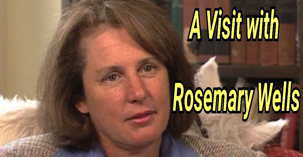 A Visit with Rosemary Wells