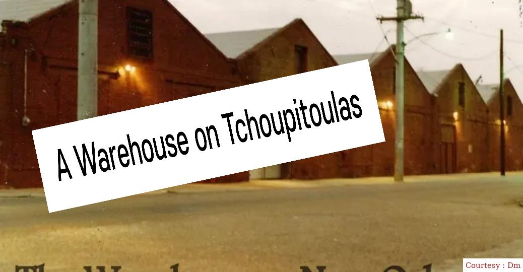 A Warehouse on Tchoupitoulas