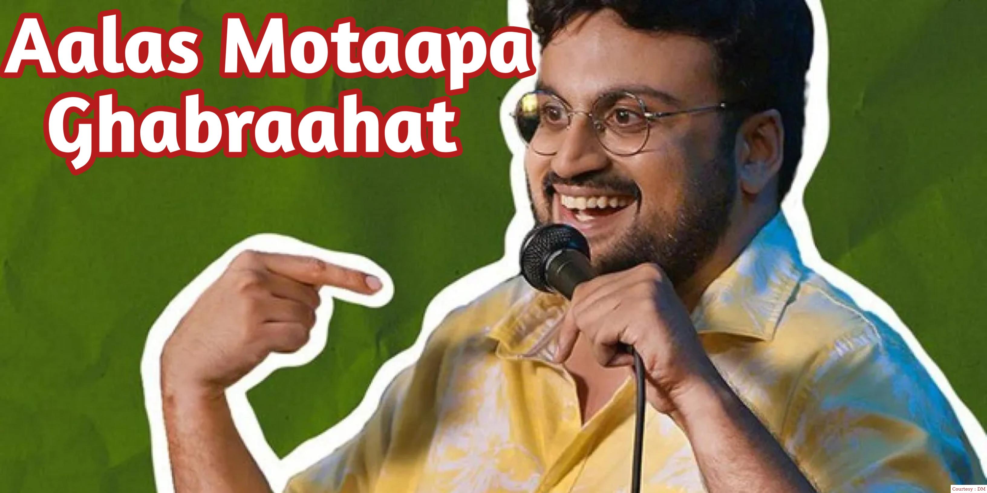 Aalas Motaapa Ghabraahat