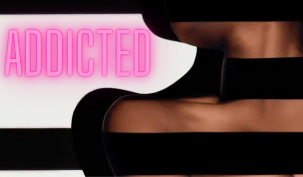 Addicted