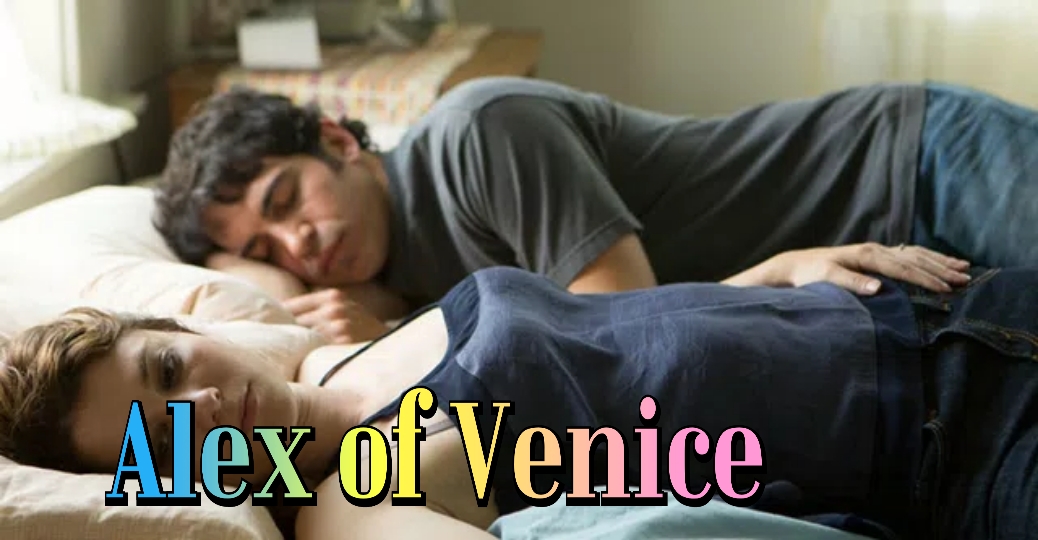 Alex of Venice 