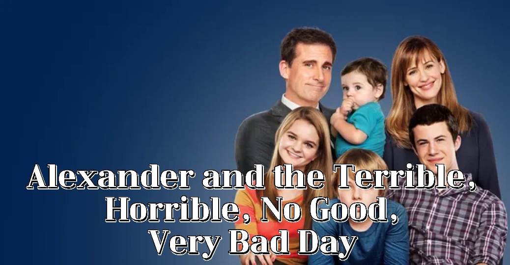 Alexander And The Terrible, Horrible, No Good, Very Bad Day