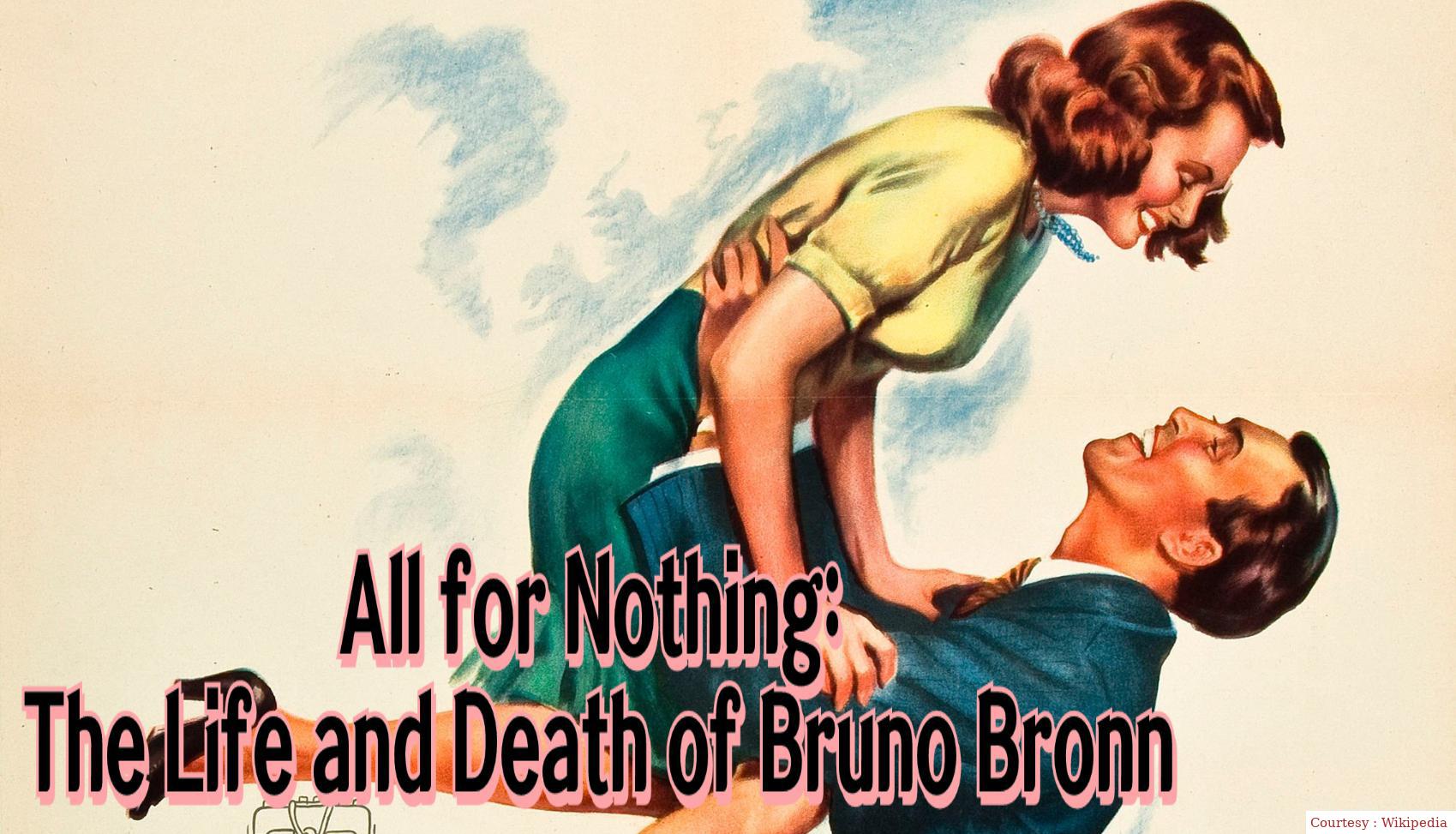 Watch Free  All for Nothing: The Life and Death of Bruno Bronn Full Movie Online