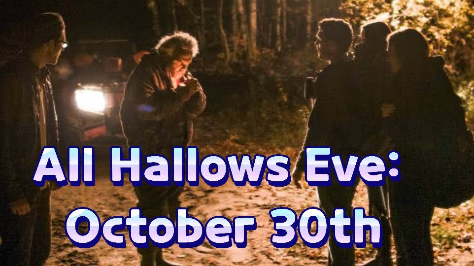 All Hallows Eve: October 30th