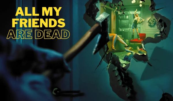 All My Friends Are Dead 