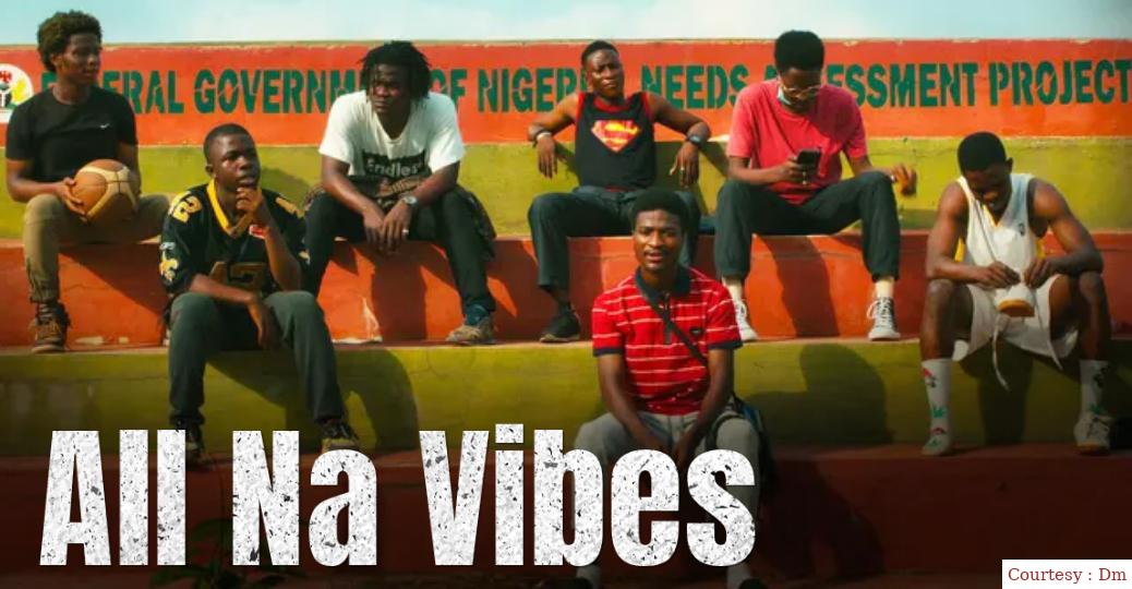 Watch Free  All Na Vibes Full Movie Online
