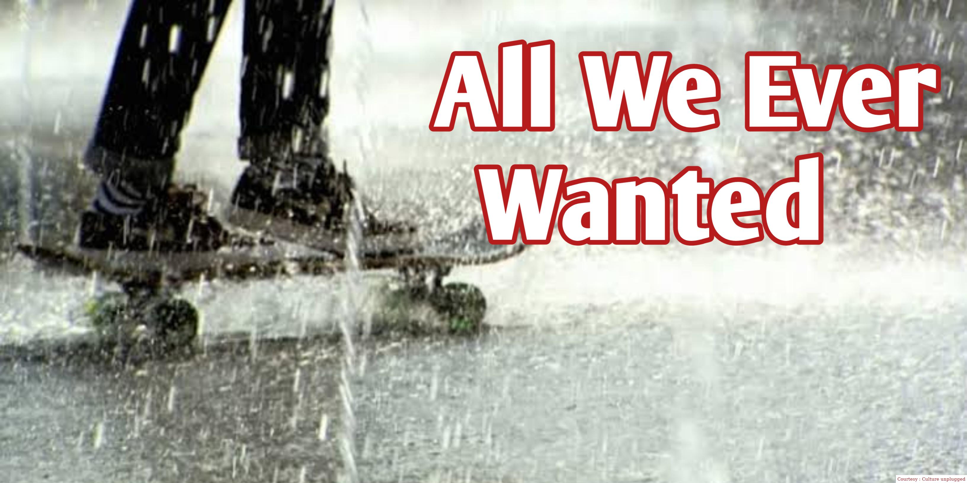 All We Ever Wanted