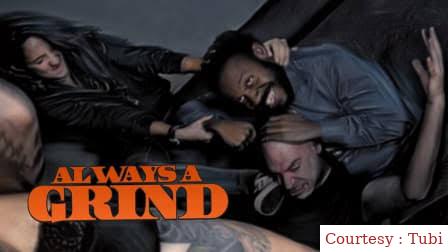 Watch Free Always a Grind Full Movie Online