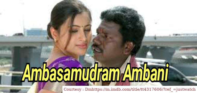 Watch Free Ambasamudram Ambani Full Movie Online