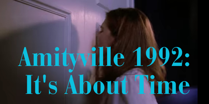 Amityville 1992: It's About Time