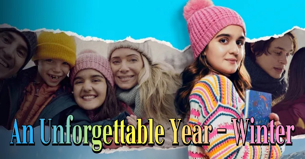 An Unforgettable Year – Winter 