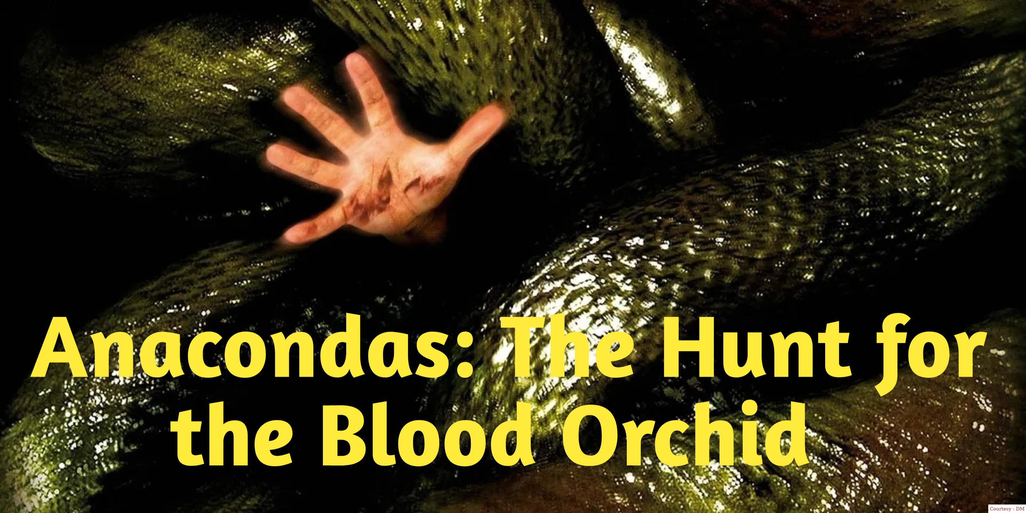 Anacondas: The Hunt for the Blood Orchid