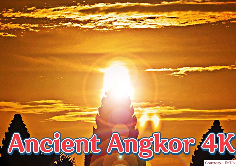 Ancient Angkor 4K 