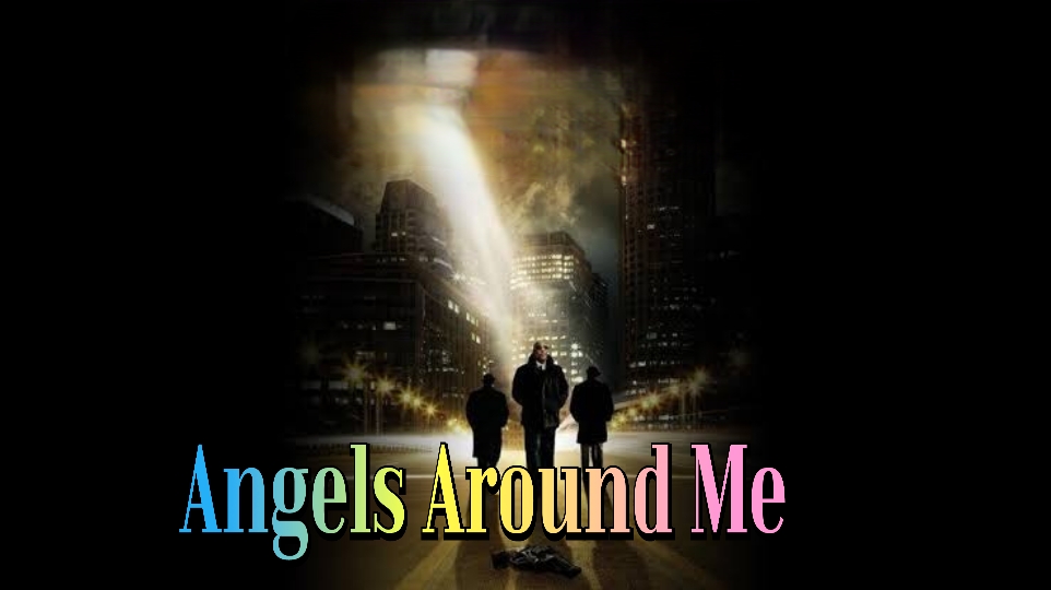 Angels Around Me