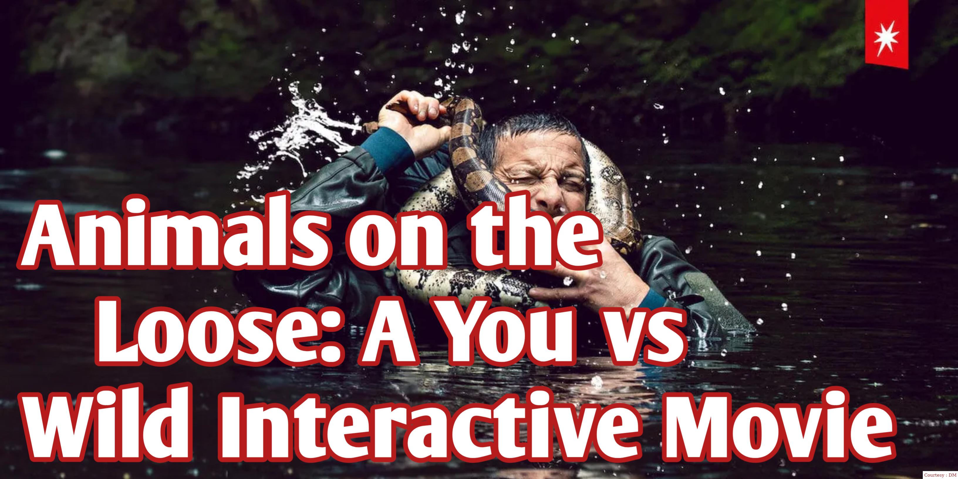 Animals on the Loose: A You vs. Wild Interactive Movie 