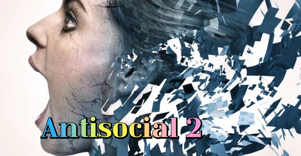 Watch Free Antisocial 2 Full Movie Online