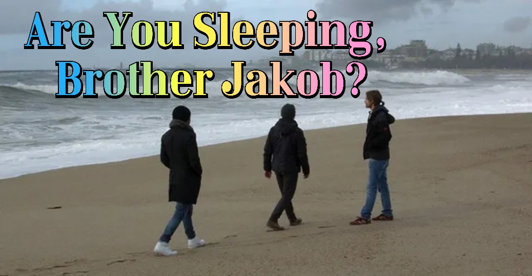 Are You Sleeping, Brother Jakob?