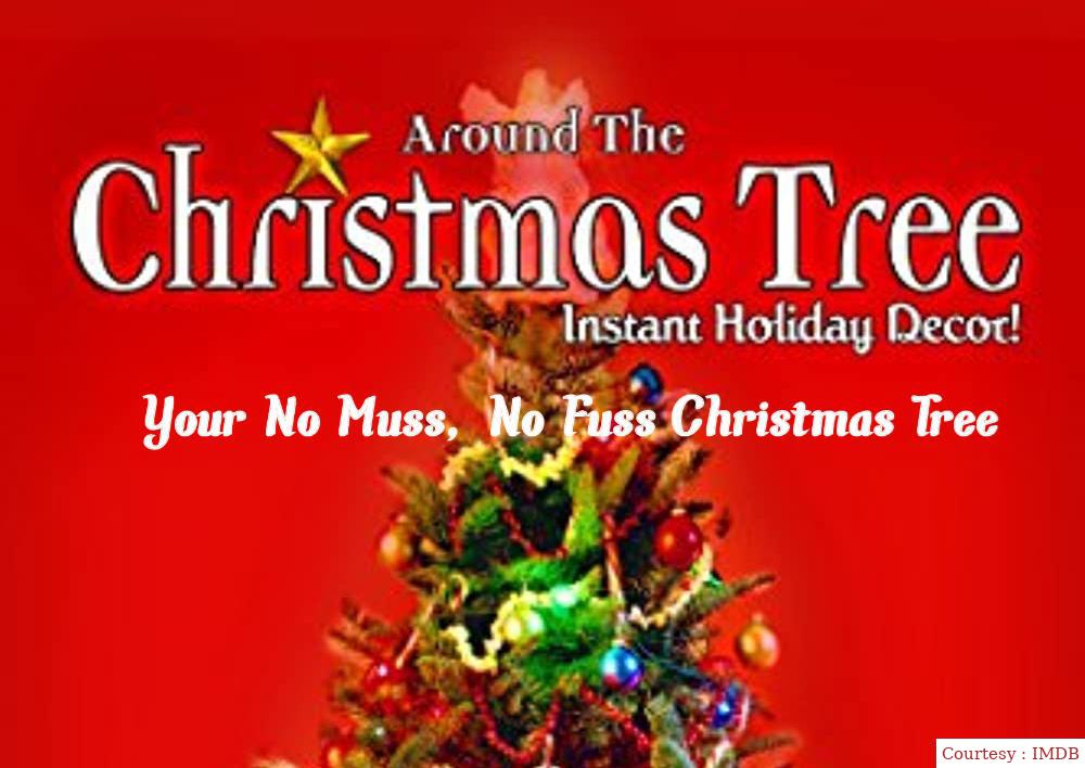 Around The Christmas Tree: Instant Holiday Decor - Your No Muss, No Fuss Christmas Tree