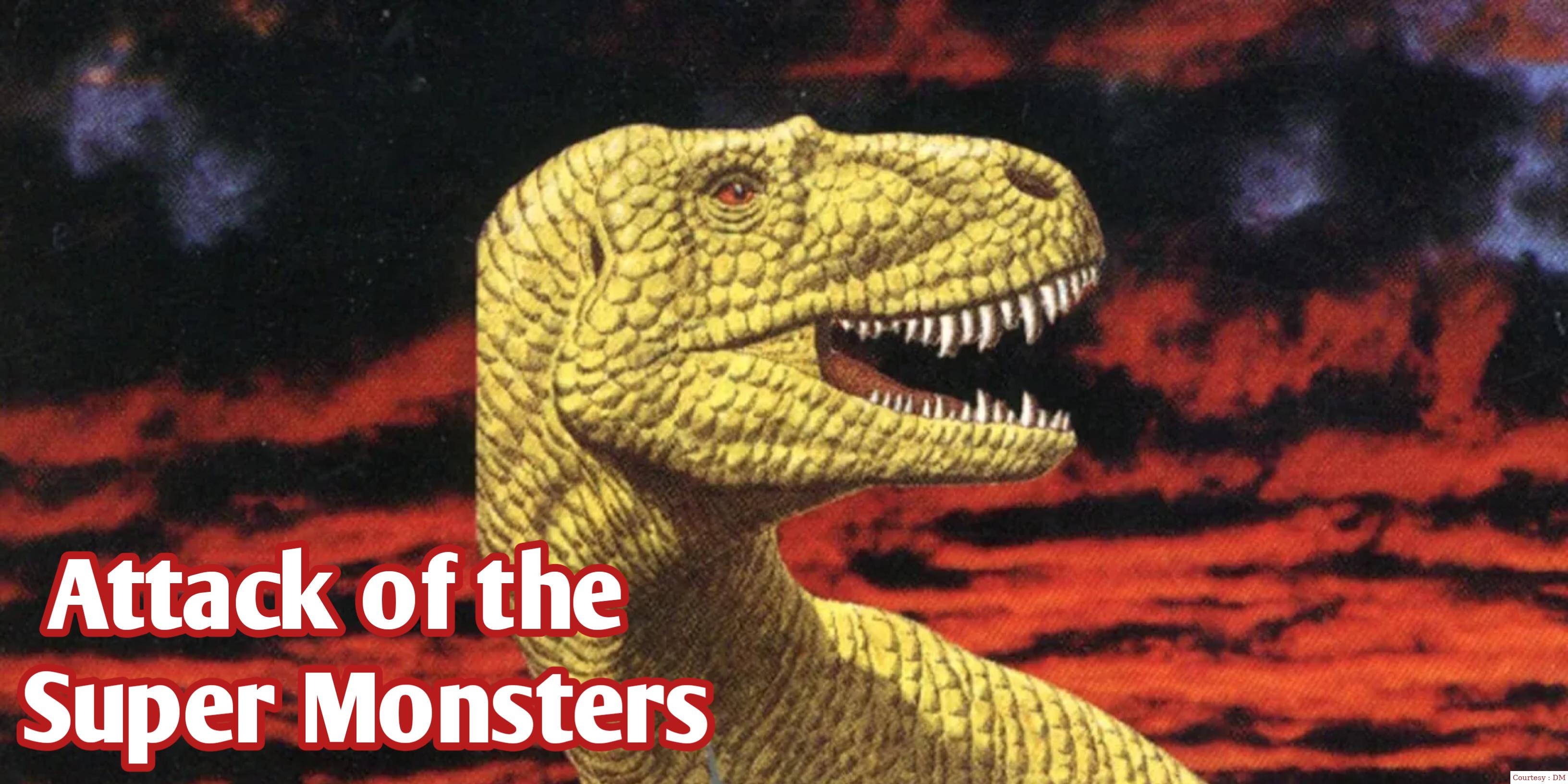 Attack of the Super Monsters