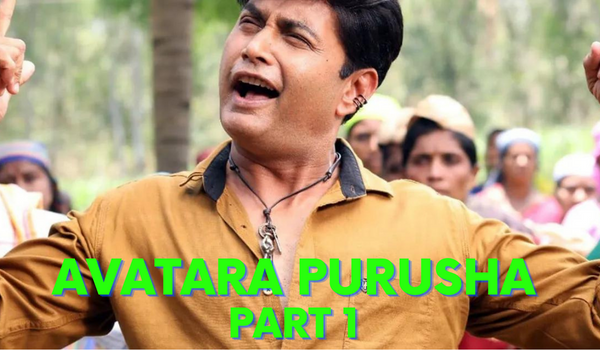 Avatara Purusha: Part 1