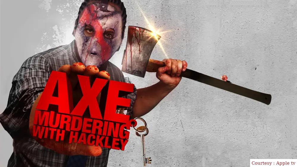 Axe Murdering with Hackley 
