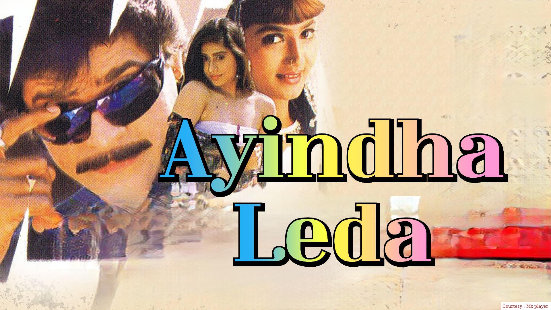 Watch Free  Ayindha Leda Full Movie Online