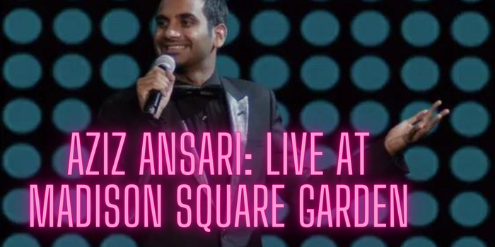 Watch Free  Aziz Ansari: Live at Madison Square Garden Full Movie Online