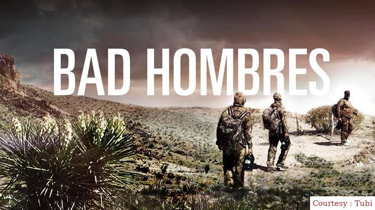 Watch Free Bad Hombres Full Movie Online