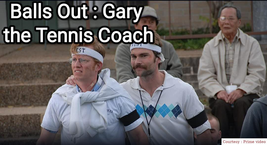 Balls Out: Gary the Tennis Coach